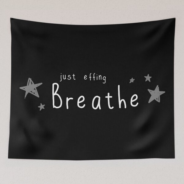 Item preview,  just effing BREATHE - RELAX & CHILL OUT - mediation reminder LET GO of anxiety designed and sold by originalsusie.
