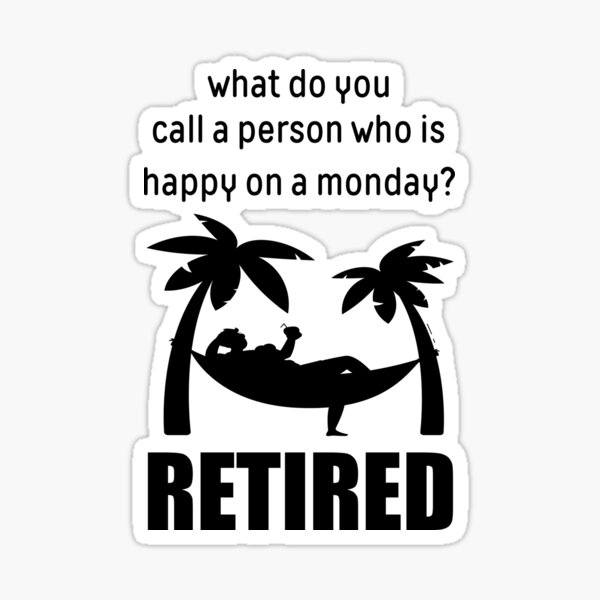 a-person-who-is-happy-on-a-monday-retirement-gifts-sk-sticker-for