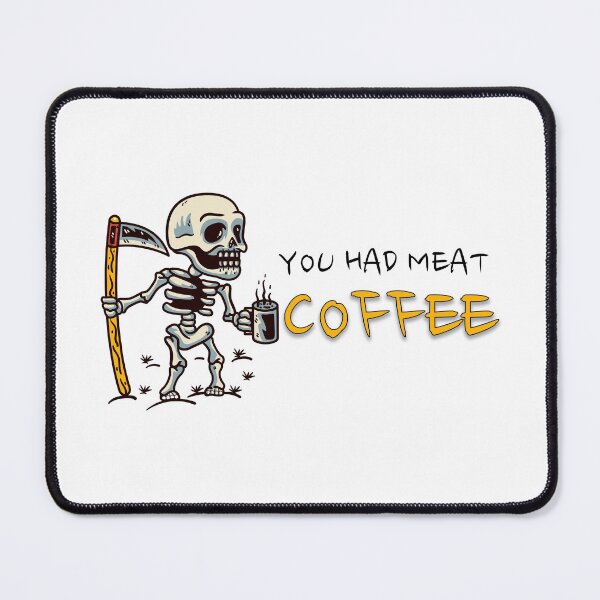 Item preview, You had meat coffee designed and sold by damithez.