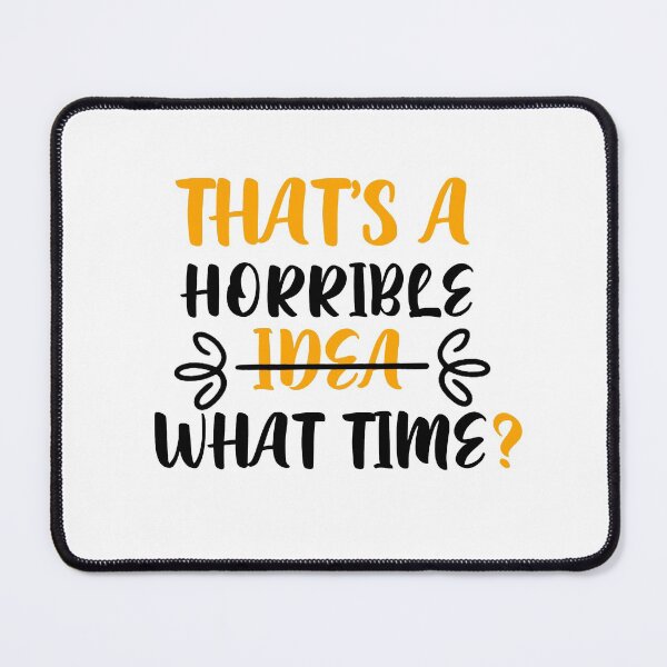 Item preview, that a horrible idea, what time ? designed and sold by ussastore.