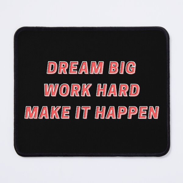 Item preview, DREAM BIG WORK HARD MAKE IT HAPPEN designed and sold by wilder-mind.