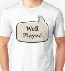 Well Played Unisex T-Shirt