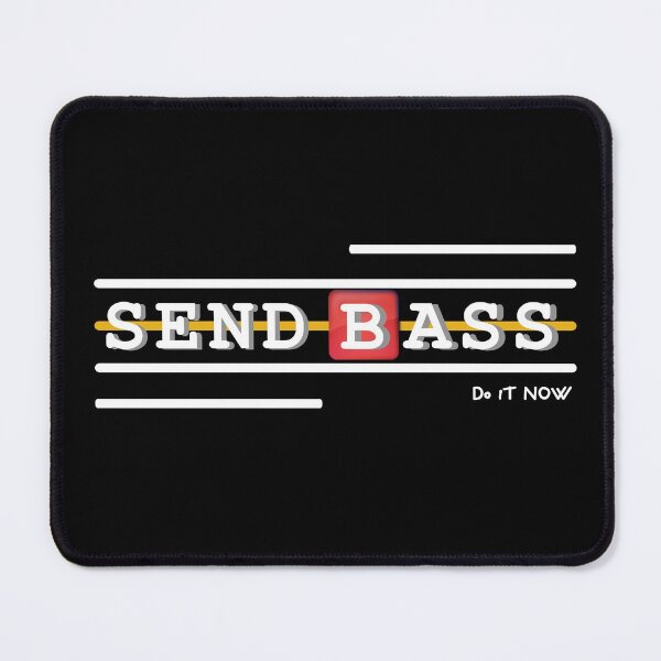 Item preview, Send Bass (do it now) designed and sold by BeardyBirdman.