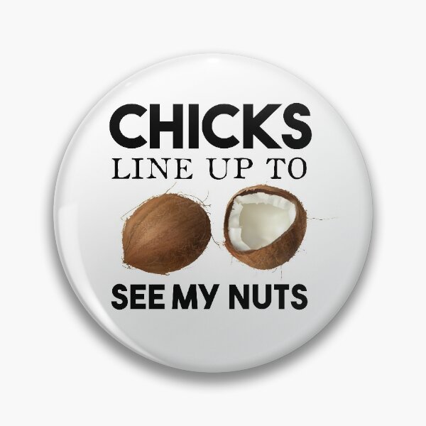 Item preview, Chicks line up to see my nuts  designed and sold by Wise-Man.