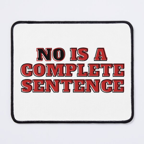 Item preview, NO IS A COMPLETE SENTENCE designed and sold by wilder-mind.