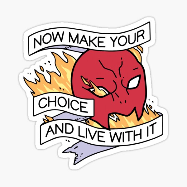Now Make Your Choice Sticker