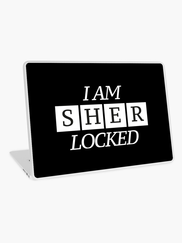 I Am Sher Locked Sherlock Holmes Design Laptop Skin By Mediabee Redbubble