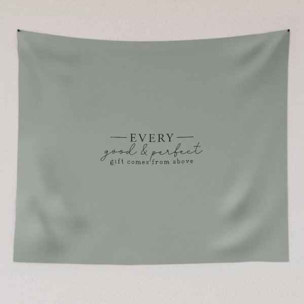 Artikelvorschau, Every good and Perfect gift comes from above entworfen und verkauft von Sheepherder120.
