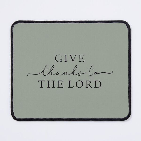 Artikelvorschau, Give thanks to the Lord entworfen und verkauft von Sheepherder120.
