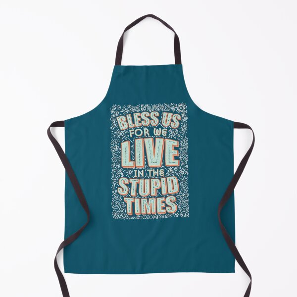 Item preview, We Live in the Stupid Times designed and sold by theblueofmyeye.