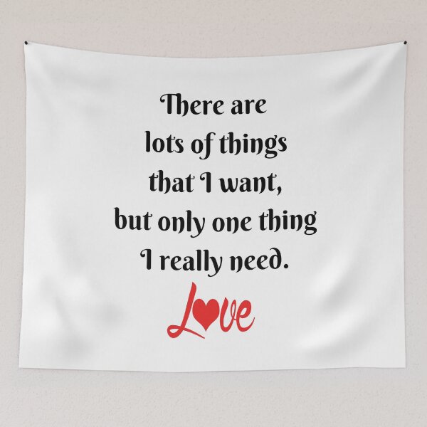 Item preview, There are lots of things that I want, but only one thing I really need. Love Heart  designed and sold by Craftynistia.