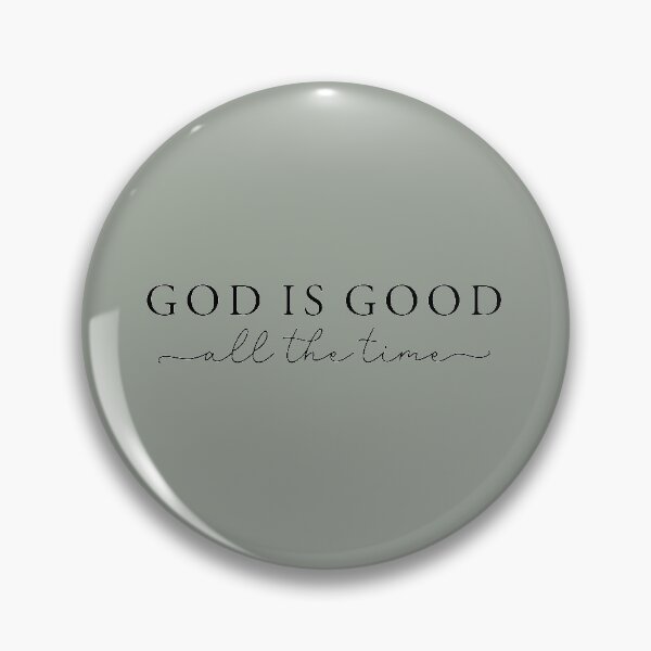 Artikelvorschau, God is Good all the time entworfen und verkauft von Sheepherder120.