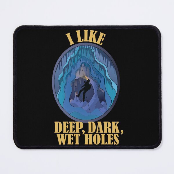 Item preview, Caving - I Like Deep Dark Wet Holes designed and sold by TheInkElephant.