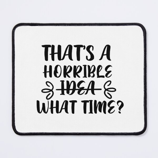 Item preview,  that a horrible idea, what time ? designed and sold by ussastore.