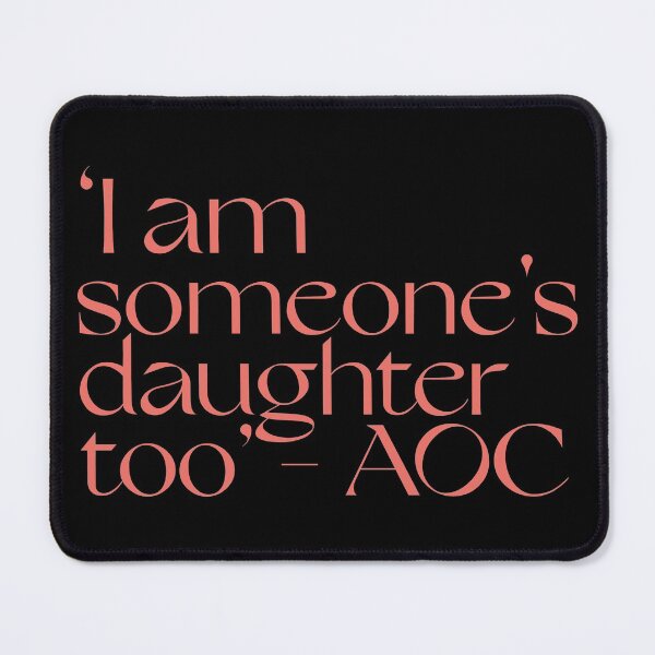 Item preview, Yo también soy la hija de alguien - Cita de AOC designed and sold by PosterpartyCo.