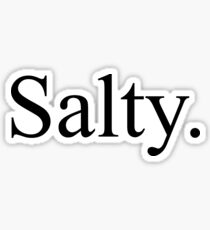 Salty. Sticker