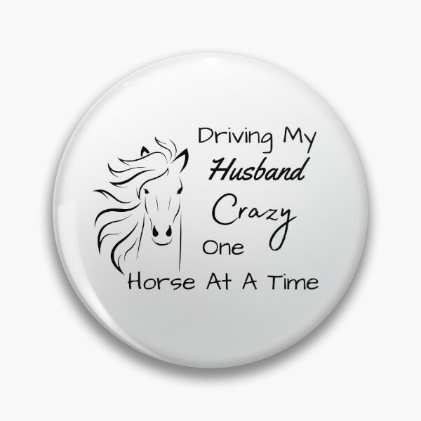 Item preview, Driving My Husband Crazy One Horse At A Time designed and sold by MamaSweetea.
