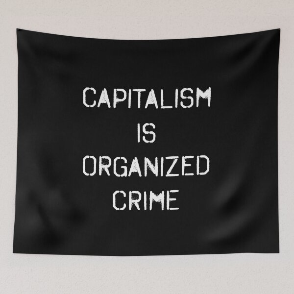 Item preview, Capitalism is organized crime designed and sold by RebelColStore.
