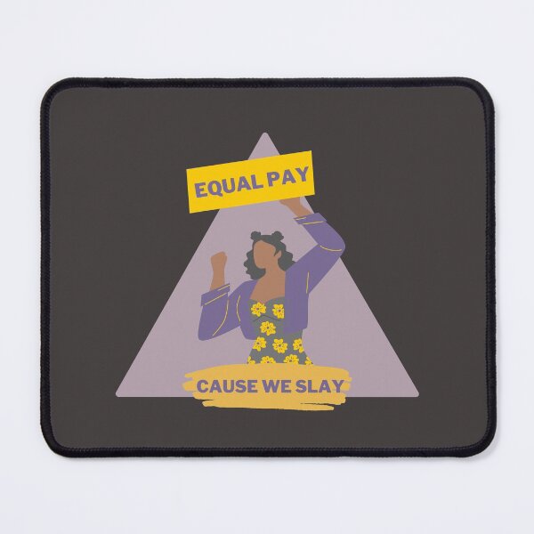 Item preview, Equal Pay Cause We Slay Triangle Design, Black Background - Women's Rights Slogan designed and sold by Teetee94.