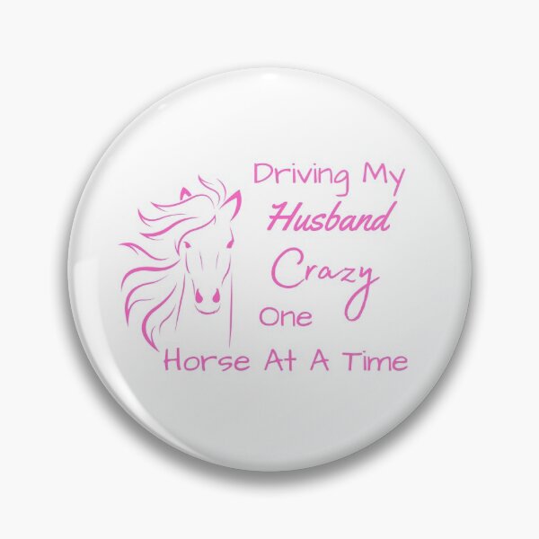Item preview, Driving My Husband Crazy One Horse At A Time designed and sold by MamaSweetea.