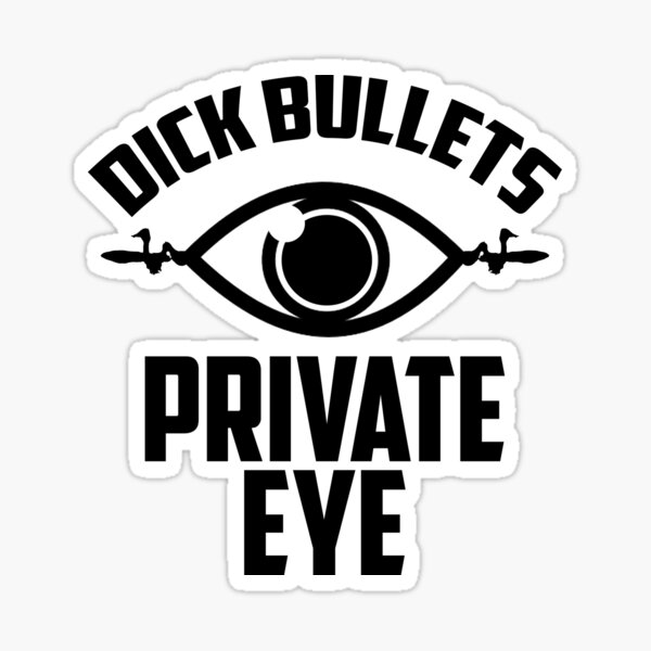 Dick Bullets: Private Eye Sticker