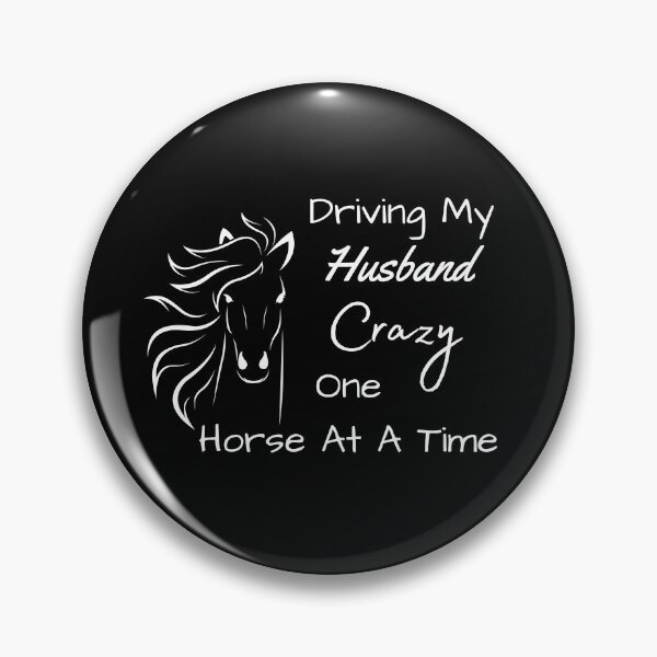 Item preview, Driving My Husband Crazy One Horse At A Time designed and sold by MamaSweetea.
