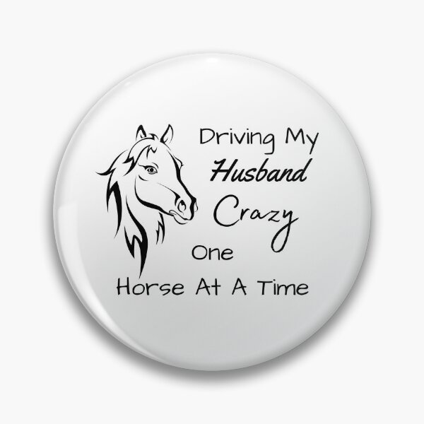 Item preview, Driving My Husband Crazy One Horse At A Time designed and sold by MamaSweetea.