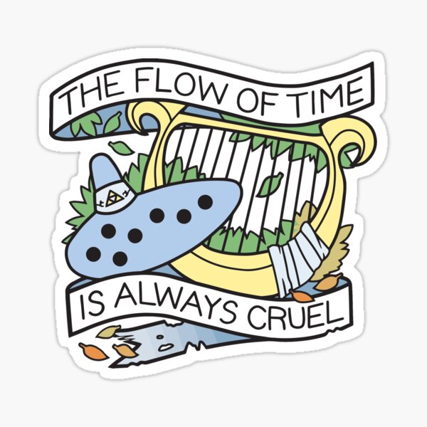 The Flow of Time is Always Cruel Sticker