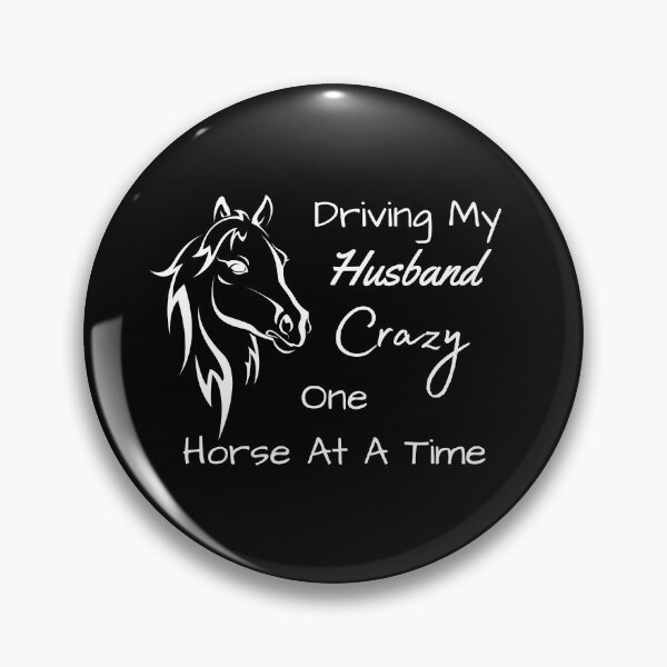 Item preview, Driving My Husband Crazy One Horse At A Time designed and sold by MamaSweetea.