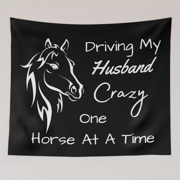 Item preview, Driving My Husband Crazy One Horse At A Time designed and sold by MamaSweetea.