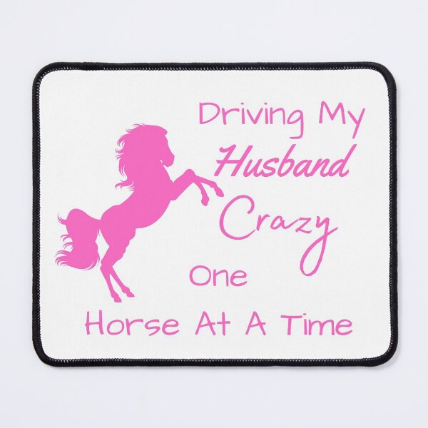 Item preview, Driving My Husband Crazy One Horse At A Time designed and sold by MamaSweetea.