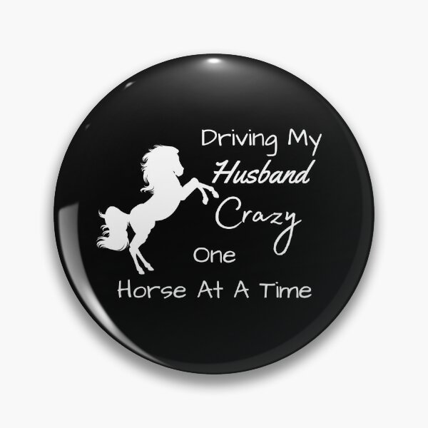 Item preview, Driving My Husband Crazy One Horse At A Time designed and sold by MamaSweetea.