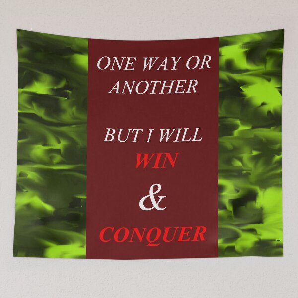 Item preview, One Way Or Another But I Will Win D53 designed and sold by SelfUpgrade.