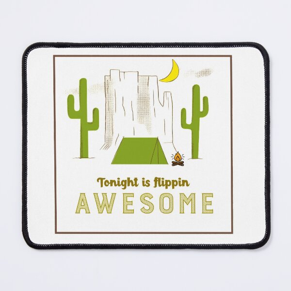 Item preview, Tonight is Flippin Awesome - Desert camping at it's best designed and sold by hardscuffle.
