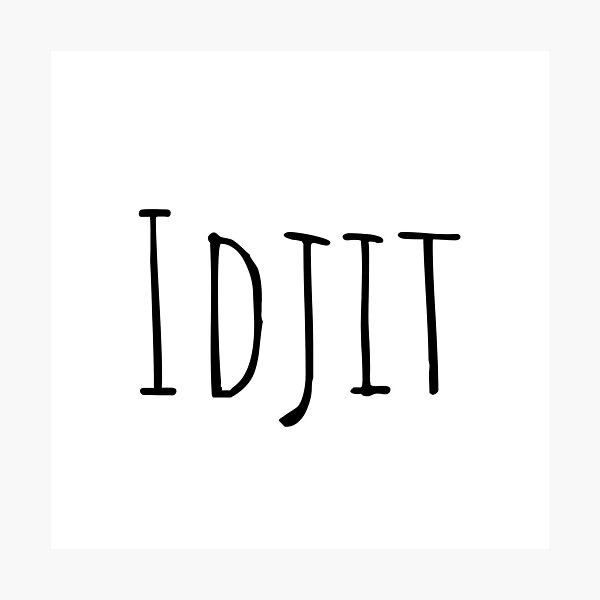 Item preview, Idjit designed and sold by raeduse83.