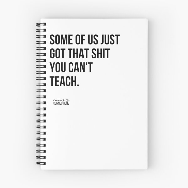 Item preview, Some Of Us Got That Shit You Can't Teach  // Coins and Connetions  designed and sold by CoinsandConnect.