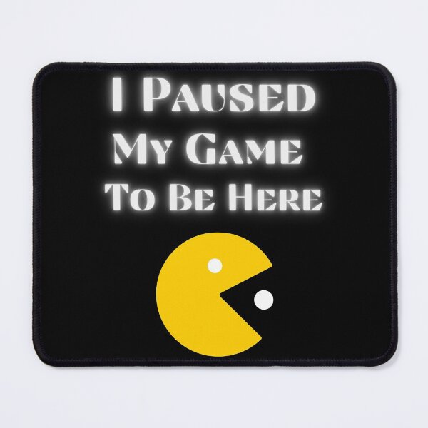 Item preview, I Paused My Game To Be Here (Yellow) designed and sold by RusticHouse.