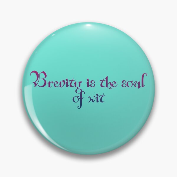Item preview, Brevity is the soul of wit - Shakespeare Quote designed and sold by EagleFang101.