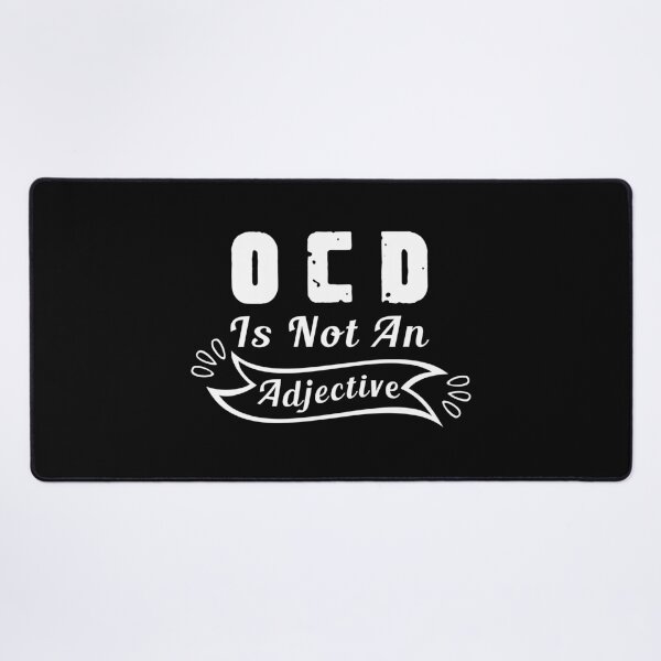 Item preview, OCD Is Not An Adjective, OCD Awareness, Mental Health Is Important designed and sold by Aymanerachif.