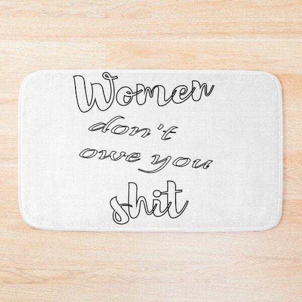 Item preview, Women don't owe you shit designed and sold by misskholeta.