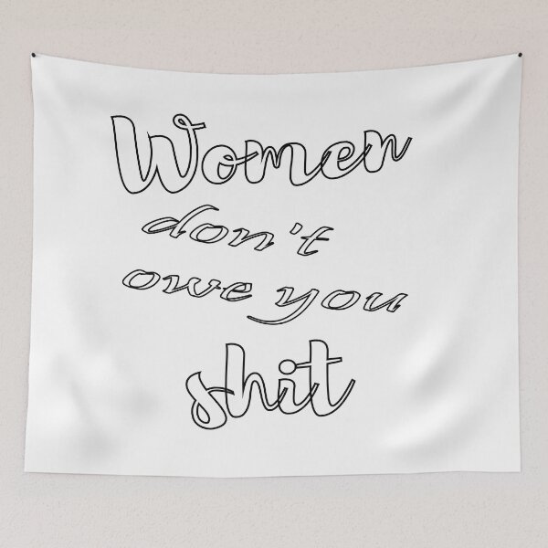 Item preview, Women don't owe you shit designed and sold by misskholeta.