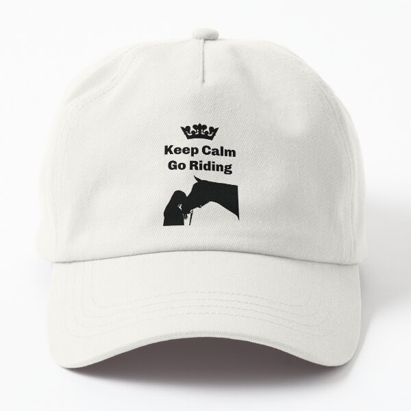 Keep Calm Go Riding, Horse Love, Horses, Horse Dad Hat