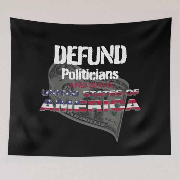 Item preview, Defund the Politicians  designed and sold by david parry.