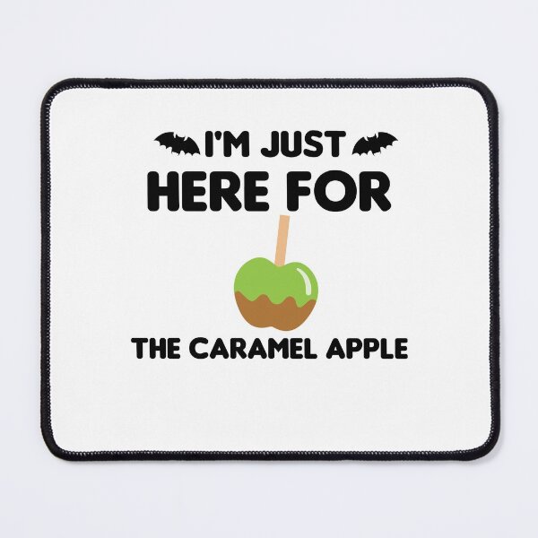 Item preview, I'm Just Here For The Caramel Apple designed and sold by imaneless.