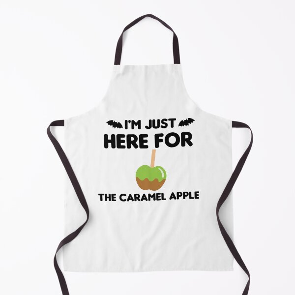 Item preview, I'm Just Here For The Caramel Apple designed and sold by imaneless.