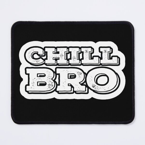 Item preview, Chill Bro designed and sold by IllustrT.