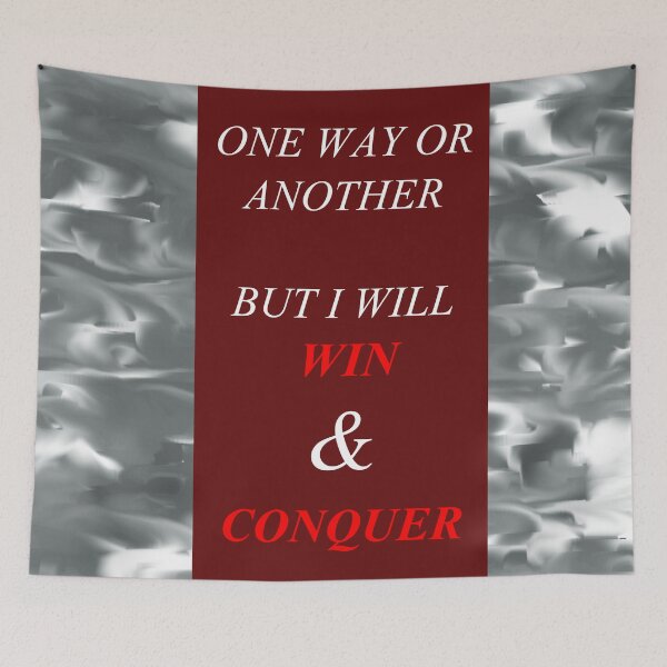 Item preview, One Way Or Another But I Will Win D56 designed and sold by SelfUpgrade.