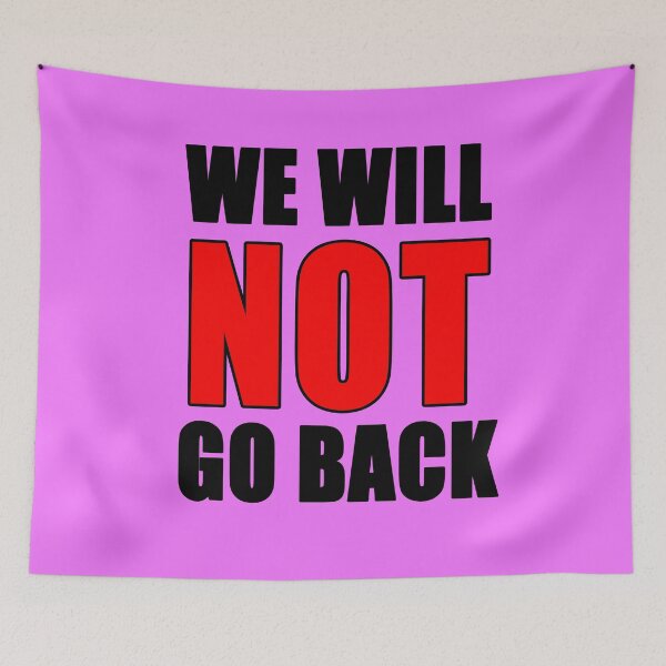 Item preview, WE WILL NOT GO BACK Womens Rights designed and sold by LoveAndDefiance.