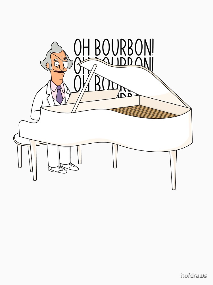 "Mr. Fischoeder Oh Bourbon" Tshirt for Sale by hofdraws Redbubble