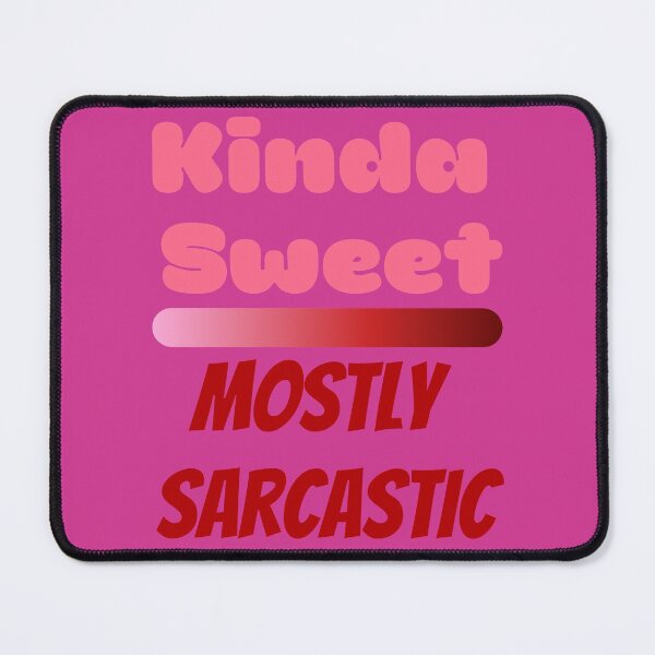 Item preview, Kinda Sweet Mostly Sarcastic design designed and sold by Constant Readers.